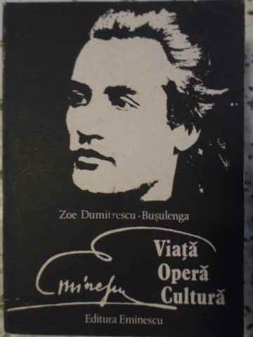 EMINESCU VIATA, OPERA, CULTURA-ZOE DUMITRESCU-BUSULENGA