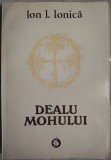 Cumpara ieftin ION I. IONICA - DEALU MOHULUI: CEREMONIA AGRARA A CUNUNII IN TARA OLTULUI (1996)