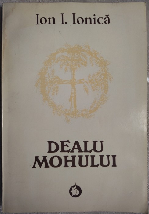 ION I. IONICA - DEALU MOHULUI: CEREMONIA AGRARA A CUNUNII IN TARA OLTULUI (1996)