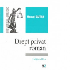 Drept privat roman. Editia a III-a - Manuel Gutan