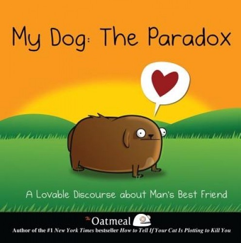 My Dog: The Paradox: A Lovable Discourse about Man&#039;s Best Friend