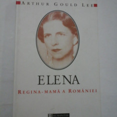 ELENA REGINA-MAMA A ROMANIEI - ARTHUR GOULD LEE