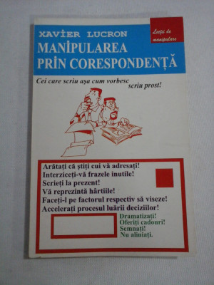 MANIPULAREA PRIN CORESPONDENTA Exemple practice pentru a nimeri drept la tinta - Xavier LUCRON foto