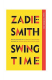 Swing time - Paperback brosat - Zadie Smith - Litera, 2019