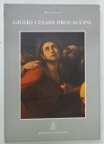 GIULIO CESARE PROCCACINI di MARCO ROSCI , CATALOG RAISONNE , ALBUM DE ARTA IN LIMBA ITALIANA , 1993