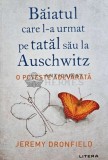 Cumpara ieftin Baiatul care l-a urmat pe tatal sau la Auschwitz - 2020 - Jeremy Dronfield (@E50)