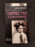 Cartea roz a comunismului (vol. 1) - Gabriel H. Decuble (coordonator), 2004