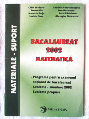 BACALAUREAT 2002 MATEMATICA. Programa - Subiecte simulare - Subiecte propuse foto