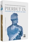 Pierdut &icirc;n Provence și pe Coasta de Azur - Paperback - Dan-Silviu Boerescu - Neverland