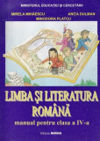 LIMBA SI LITERATURA ROMANA MANUAL PENTRU CLASA A IV-A - Mihaescu, Dulman, Platcu, Clasa 4, Limba Romana
