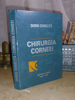 DORIN CHISELITA - CHIRURGIA CORNEEI , IASI , 1999 , AUTOGRAF foto