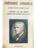 Constantin Argetoianu - Pentru cei de m&acirc;ine, amintiri din vremea celor de ieri, vol. IV, part. V (editia 1993), Humanitas
