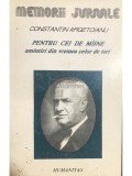 Constantin Argetoianu - Pentru cei de maine, amintiri din vremea celor de ieri, vol. IV, part. V (Editia: 1993), Humanitas