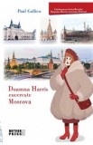 Doamna Harris cucereste Moscova - Paul Gallico