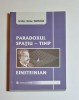 Paradoxul spațiu&ndash;timp einsteinian &ndash; Aut. Cristian S. Marinescu, Ed. AGIR, 2006