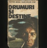 DRUMURI ȘI DESTINE - VICTOR BEDA * GHEORGHE ENE - ALBATROS