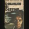 DRUMURI ȘI DESTINE - VICTOR BEDA * GHEORGHE ENE - ALBATROS