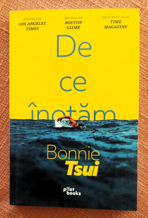 De ce inotam. Editura Pilot Books, 2021 - Bonnie Tsui
