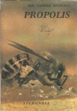 Din Tainele Stupului Propolis, Anca Vasilescu, Editura Apimondia, 1990, 320 Pagini, Editie Clasica Romana, Carte Rar