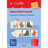 Hasonl&iacute;tsd &ouml;ssze - Koncentr&aacute;ci&oacute;fejlesztő feladatok - BambinoL&Uuml;K - T&ouml;r&ouml;k &Aacute;gnes