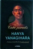 Hanya Yanagihara - Catre paradis