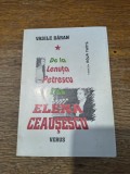 De la Lenuta Petrescu la Elena Ceausescu - Vasile Baran , autograf, 1999 / R5P3F