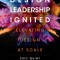 Design Leadership Ignited: Elevating Design at Scale