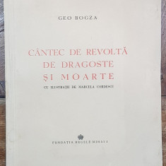 CANTEC DE REVOLTA DE DRAGOSTE SI MOARTE CU ILUSTRATII DE MARCELA CORDESCU de GEO BOGZA - 1945