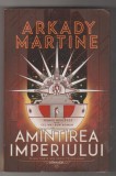 bnk ant Arkady Martine - Amintirea Imperiului ( SF )