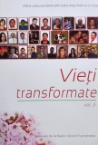 Vieti transformate, vol. 3 (Editia: 2007)