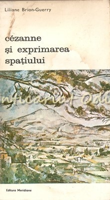 Cezanne Si Exprimarea Spatiului - Liliane Brion-Guerry foto