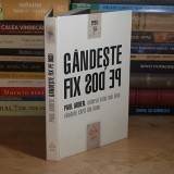 PAUL ARDEN - GANDESTE FIX PE DOS , ED. A 2-A , 2012 ( CARTONATA ) *