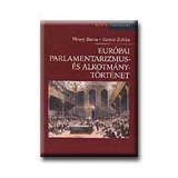 Eur&oacute;pai alkotm&aacute;ny- &eacute;s parlamentarizmust&ouml;rt&eacute;net - Mezey Barna