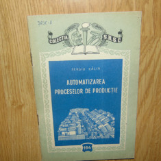 Sergiu Calin -Automatizarea proceselor de productie Ed.Tehnica anul 1956