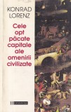 Konrad Lorenz - Cele opt pacate capitale ale omenirii civilizate