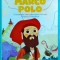 Marco Polo. Omul care a descoperit minunile Orientului indepărtat