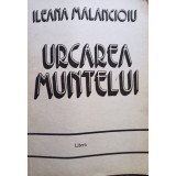 Ileana Malancioiu - Urcarea muntelui (Editia: 1992)