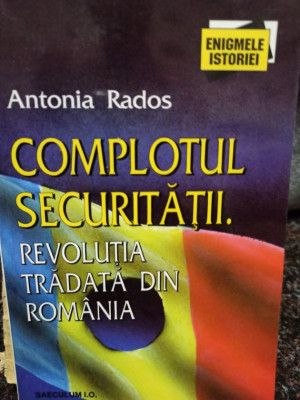 Antonia Rados - Complotul securitatii (1999) foto