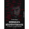 Demokr&aacute;cia R&eacute;szv&eacute;nyt&aacute;rsas&aacute;g - &Iacute;gy k&eacute;sz&uuml;lt az Orb&aacute;n-rendszer - Puzs&eacute;r R&oacute;bert