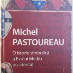 O ISTORIE SIMBOLICA A EVULUI MEDIU OCCIDENTAL de MICHEL PASTOUREAU , 2004 *PREZINTA SUBLINIERI