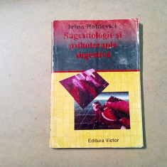 SUGESTIOLOGIE SI PSIHOTERAPIE SUGESTIVA - Irina Holdevici - 1995, 192 p.