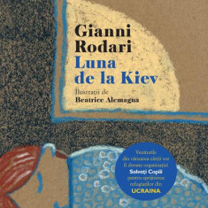 Luna de la Kiev - Paperback brosat - Gianni Rodari - Humanitas