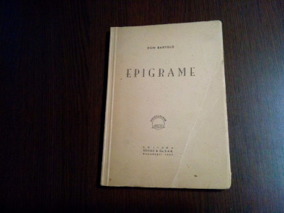 DAN BARTOLO (dedicatie-autograf) - Epigrame - Editura SOCEC, 1947, 64 p. foto