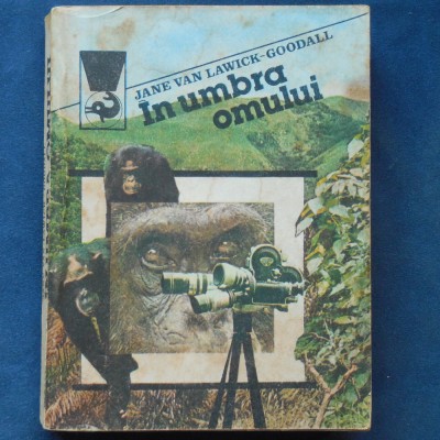 IN UMBRA OMULUI - JANE VON LAWICK-GOODALL foto