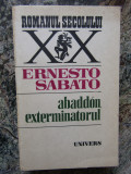 ERNESTO SABATO - ABADDON, EXTERMINATORUL,1986, Univers