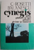 Cynegis prin paduri, campii si ape, printre jivine si oameni &ndash; C. Rosetti Balacescu