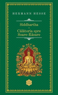 Hermann Hesse - Siddharta * Calatoria spre Soare-Rasare foto