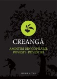 Amintiri Din Copilarie. Povesti. Povestiri, Ion Creanga - Editura Humanitas