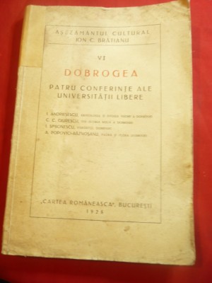 Dobrogea -4 Conferinte ale Universitatii Libere -Ed.Cartea Romaneasca 1928 foto