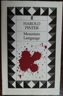 HAROLD PINTER - MOUNTAIN LANGUAGE (PIESA IN 4 TABLOURI) [LB ENGLEZA/LONDON 1988] foto